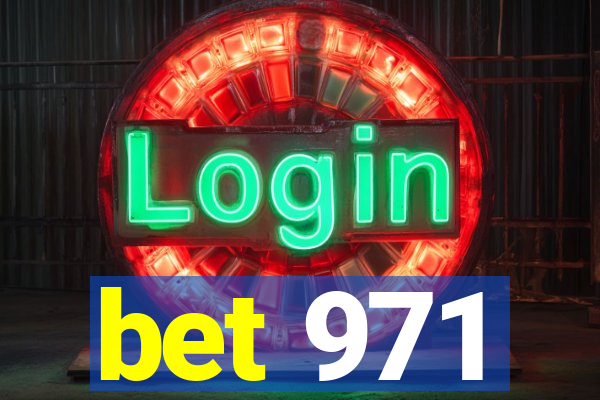 bet 971